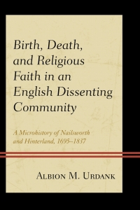 Omslagafbeelding: Birth, Death, and Religious Faith in an English Dissenting Community 9781498523523