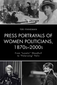 Omslagafbeelding: Press Portrayals of Women Politicians, 1870s–2000s 9781498524261