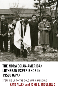 Cover image: The Norwegian-American Lutheran Experience in 1950s Japan 9781498524803