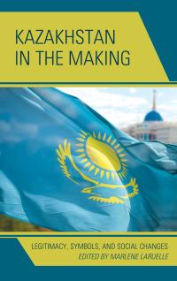 Cover image: Kazakhstan in the Making 9781498525473