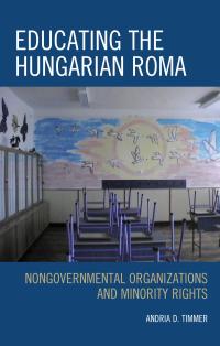 Immagine di copertina: Educating the Hungarian Roma 9781498525565
