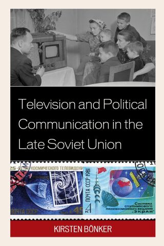 Immagine di copertina: Television and Political Communication in the Late Soviet Union 9781498526883