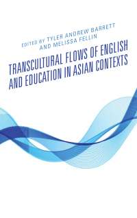 Imagen de portada: Transcultural Flows of English and Education in Asian Contexts 9781498526999