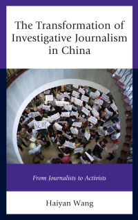 Omslagafbeelding: The Transformation of Investigative Journalism in China 9781498527613