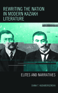 Imagen de portada: Rewriting the Nation in Modern Kazakh Literature 9781498528290