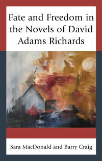 Titelbild: Fate and Freedom in the Novels of David Adams Richards 9781498528702