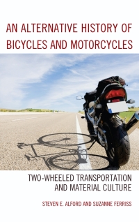 Titelbild: An Alternative History of Bicycles and Motorcycles 9781498528795