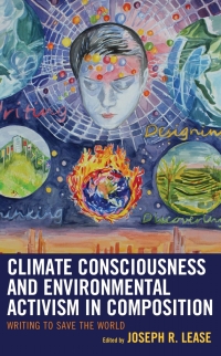 Cover image: Climate Consciousness and Environmental Activism in Composition 9781498528825