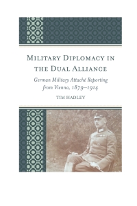 Immagine di copertina: Military Diplomacy in the Dual Alliance 9781498528993