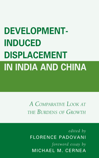 صورة الغلاف: Development-Induced Displacement in India and China 1st edition 9781498529037