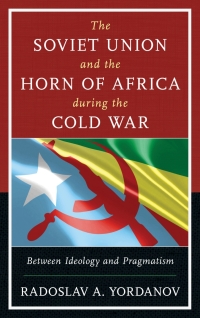 Imagen de portada: The Soviet Union and the Horn of Africa during the Cold War 9781498529112