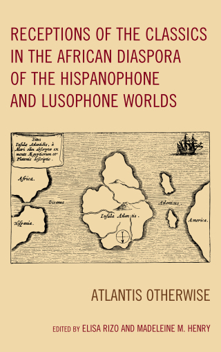 Cover image: Receptions of the Classics in the African Diaspora of the Hispanophone and Lusophone Worlds 1st edition 9781498530200