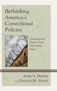 Imagen de portada: Rethinking America’s Correctional Policies 9781498530408