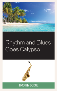 Cover image: Rhythm and Blues Goes Calypso 9781498530989