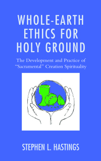 Cover image: Whole-Earth Ethics for Holy Ground 9781498531269