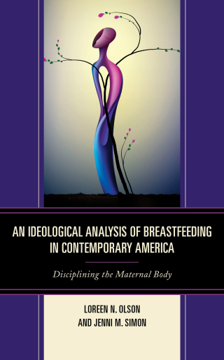 Omslagafbeelding: An Ideological Analysis of Breastfeeding in Contemporary America 1st edition 9781498531290