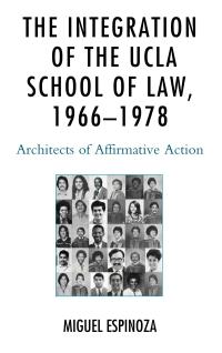 Titelbild: The Integration of the UCLA School of Law, 1966—1978 9781498531641