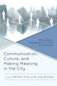 Imagen de portada: Communication, Culture, and Making Meaning in the City 9781498531931