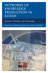 Cover image: Networks of Knowledge Production in Sudan 9781498532129