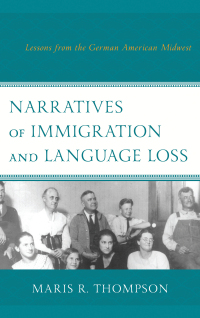 Imagen de portada: Narratives of Immigration and Language Loss 9781498533805