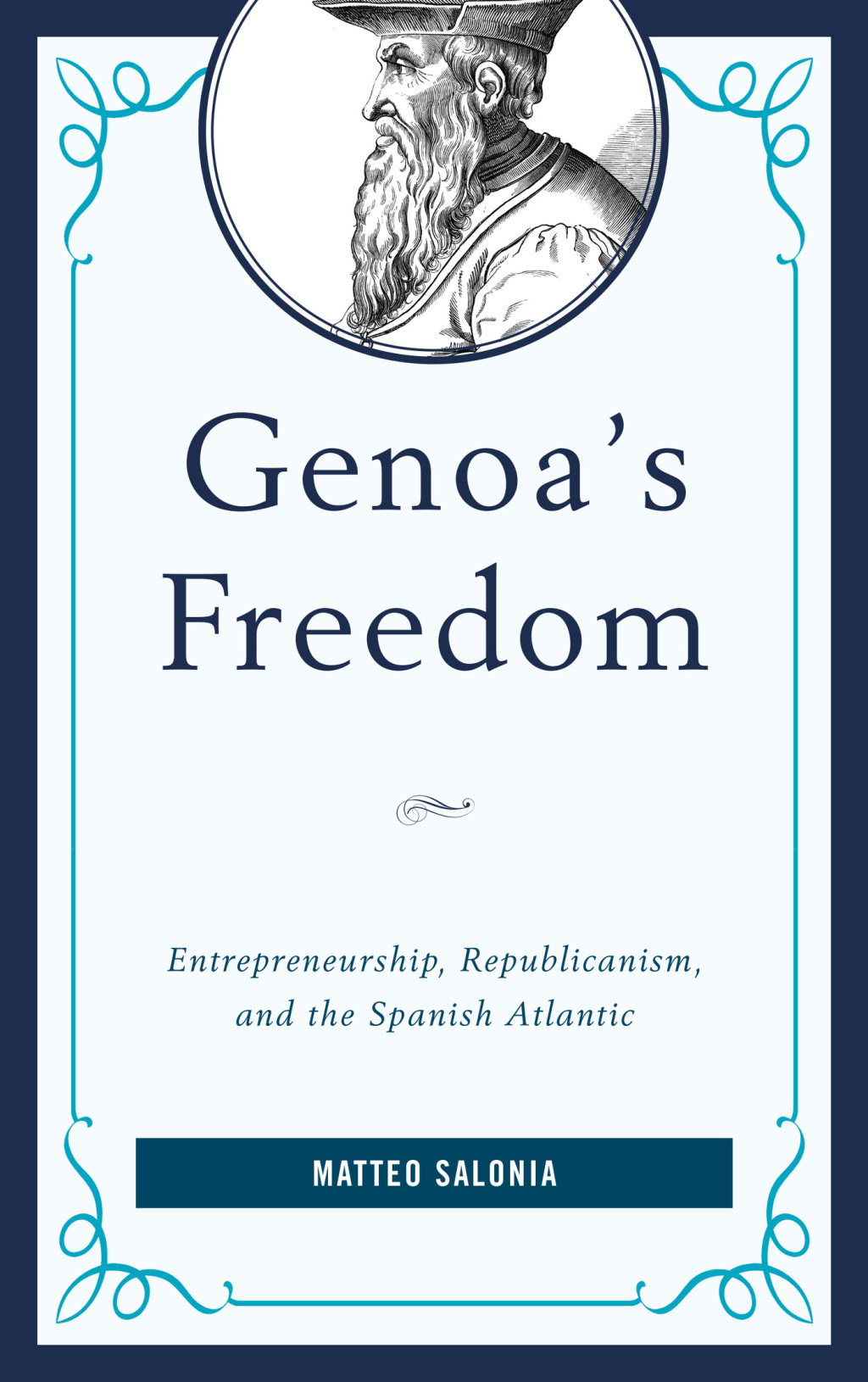 Genoa’s Freedom Entrepreneurship, Republicanism, and the Spanish Atlantic
