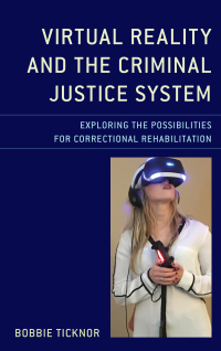 Cover image: Virtual Reality and the Criminal Justice System 9781498534277