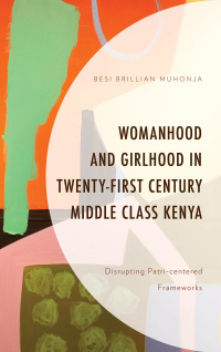 Omslagafbeelding: Womanhood and Girlhood in Twenty-First Century Middle Class Kenya 9781498534338