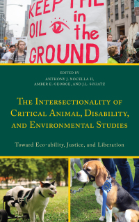 表紙画像: The Intersectionality of Critical Animal, Disability, and Environmental Studies 9781498534420