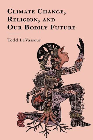 صورة الغلاف: Climate Change, Religion, and our Bodily Future 9781498534550