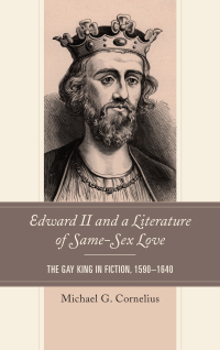 Imagen de portada: Edward II and a Literature of Same-Sex Love 9781498534581