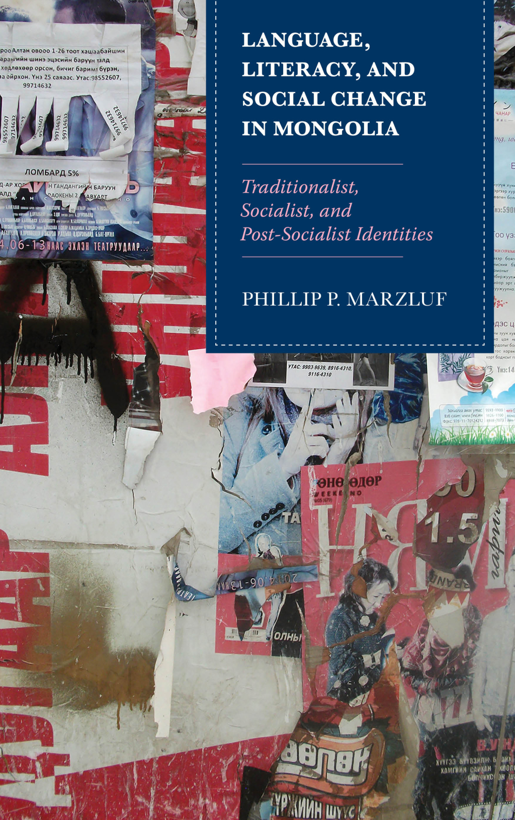 Language, Literacy, and Social Change in Mongolia Traditionalist, Socialist, and Post-Socialist Identities