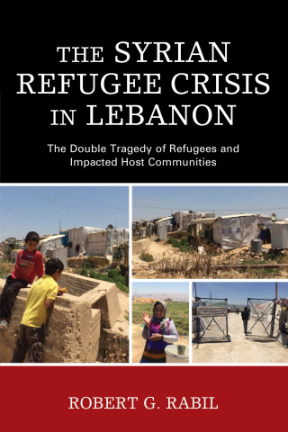 表紙画像: Syrian Refugee Crisis in Lebanon 9781498535120