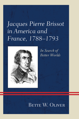 Cover image: Jacques Pierre Brissot in America and France, 1788–1793 9781498535335