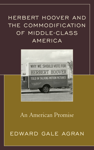Cover image: Herbert Hoover and the Commodification of Middle-Class America 9781498535724