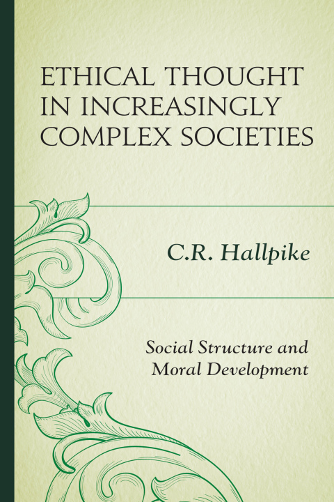 Ethical Thought in Increasingly Complex Societies: Social Structure and Moral Development - FULL INSTANT DOWNLOAD | PDF DOCX EPUB