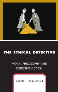Cover image: The Ethical Detective 9781498536806