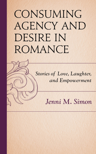 Imagen de portada: Consuming Agency and Desire in Romance 9781498536899