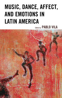 Cover image: Music, Dance, Affect, and Emotions in Latin America 9781498536929