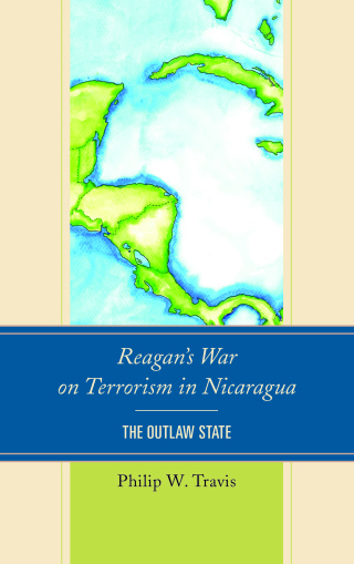 Imagen de portada: Reagan's War on Terrorism in Nicaragua 1st edition 9781498537179