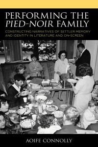 Cover image: Performing the Pied-Noir Family 9781498537353