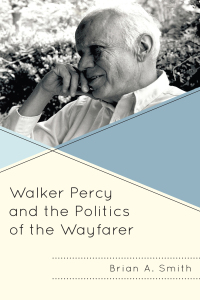 Titelbild: Walker Percy and the Politics of the Wayfarer 9781498537544