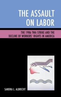 Titelbild: The Assault on Labor 9781498537728