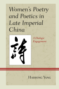 Imagen de portada: Women's Poetry and Poetics in Late Imperial China 9781498537865