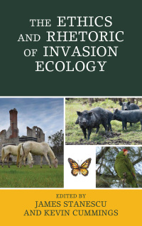 Omslagafbeelding: The Ethics and Rhetoric of Invasion Ecology 9781498538305