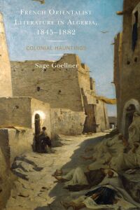 Cover image: French Orientalist Literature in Algeria, 1845–1882 9781498538749