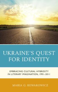 Imagen de portada: Ukraine's Quest for Identity 9781498538817