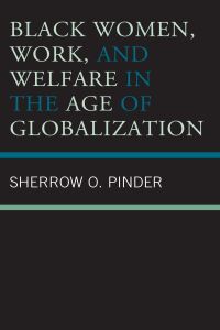 Immagine di copertina: Black Women, Work, and Welfare in the Age of Globalization 9781498538961