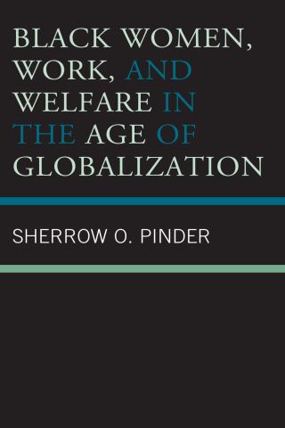 Cover image: Black Women, Work, and Welfare in the Age of Globalization 1st edition 9781498538961
