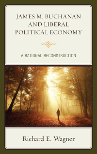 Cover image: James M. Buchanan and Liberal Political Economy 9781498539067