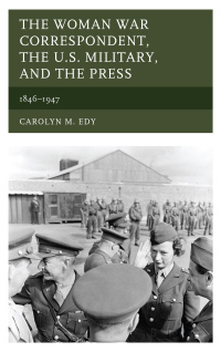Immagine di copertina: The Woman War Correspondent, the U.S. Military, and the Press 9781498539296